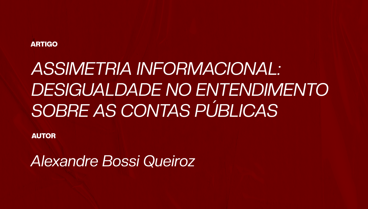 AMICIC - Assimetria informacional: Desigualdade no entendimento sobre as contas públicas.