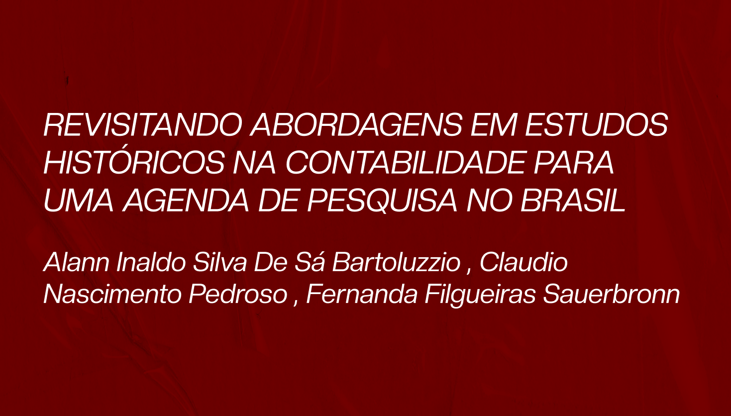 AMICIC - Revisitando abordagens em estudos históricos na contabilidade para uma agenda de pesquisa no Brasil