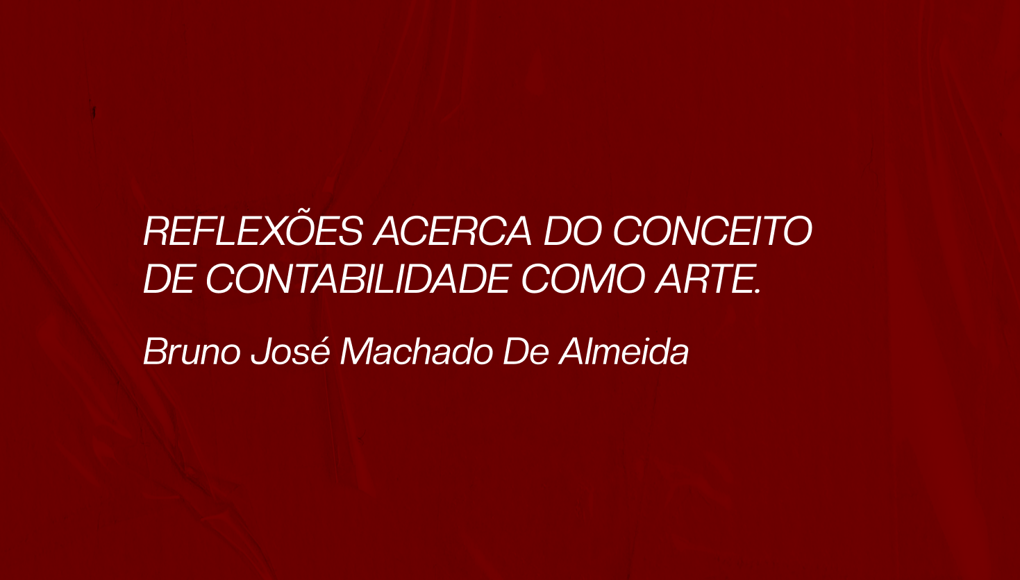 AMICIC - Reflexões Acerca do Conceito de Contabilidade como Arte